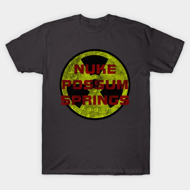 Nuke Possum Springs T-Shirt by possumtees